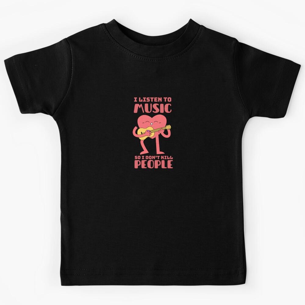 I Listen to Music, So I Don’t Kill People Funny Introverts & Music Lover Typography Quote Kids T-Shirt
