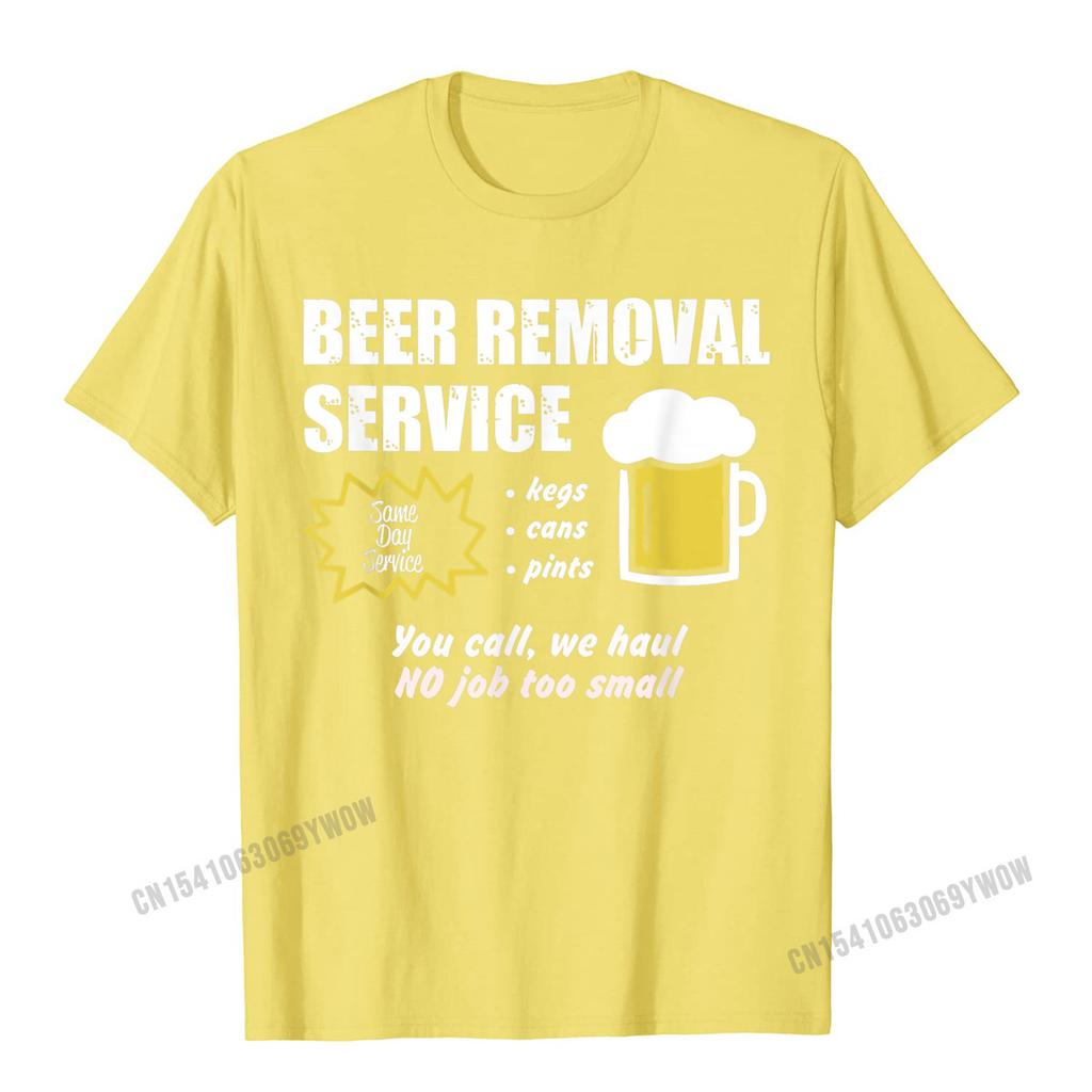 Funny Beer Removal Service Beer Drinking TShirt Camisas Unisex Print Unisex T Shirt Company Cotton Tops Shirt Group