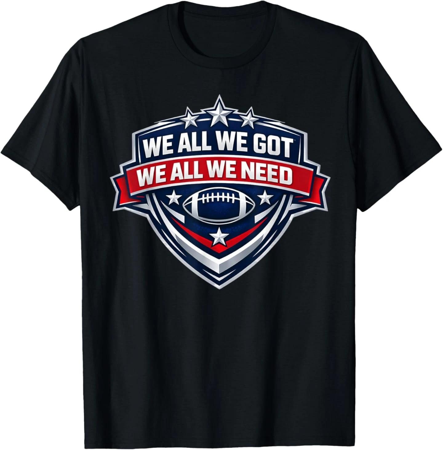 We All Got Patriot We All Need Sport T-Shirt 3XL