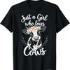 Cow Lover Just A Girl Who Loves Cows T Shirt