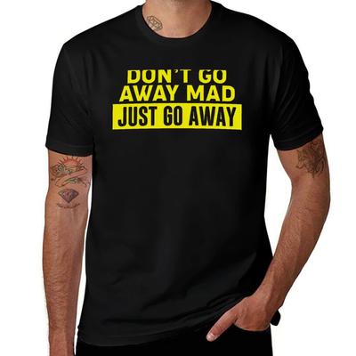 DON'T GO AWAY MAD JUST GO AWAY T-Shirt Man T Shirt Heavy Cotton T Shirts for Man Cotton Soft T Shirts for Man Pack White T-Shirt