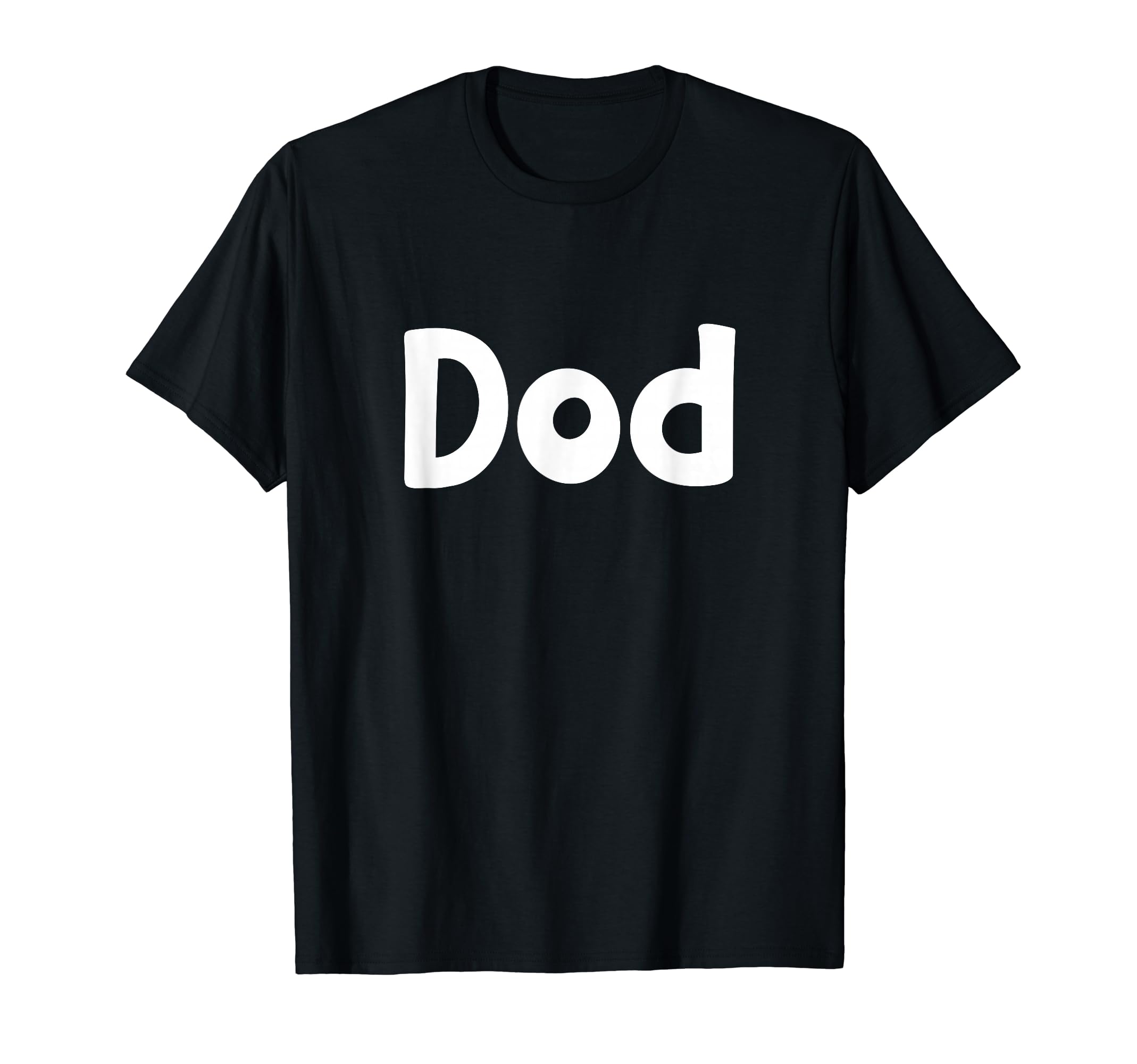 

Cute Modern, Comic-Style White Font: First Name Dod T-Shirt
