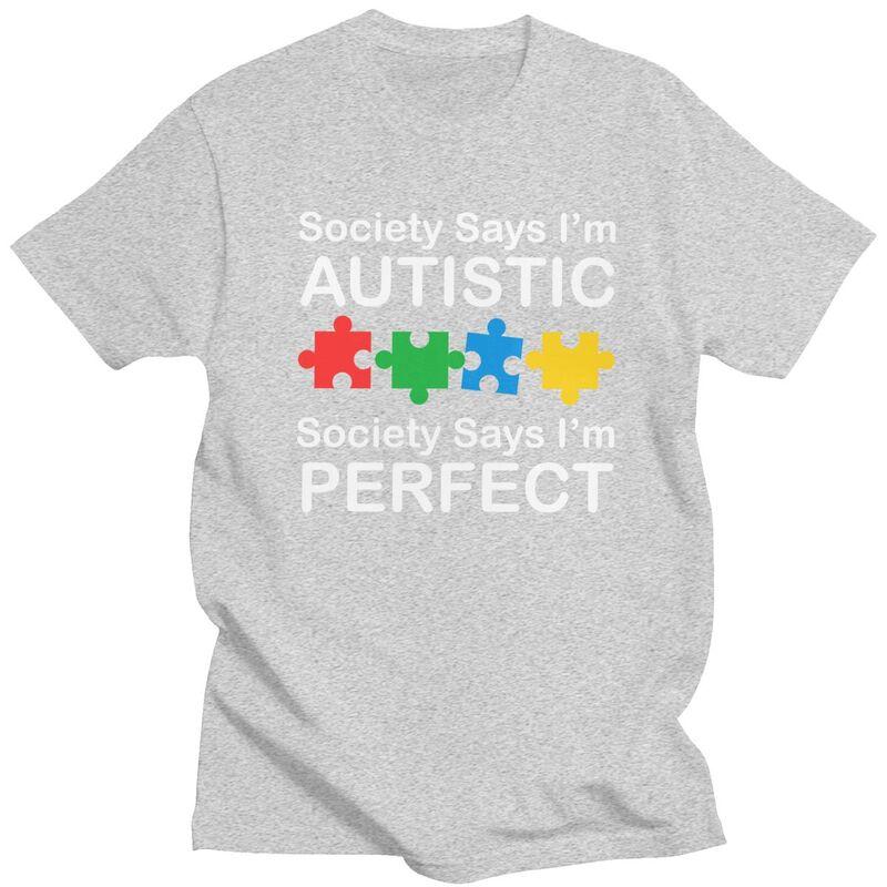 Custom Mens Society Says Im Autistic God Says Im Perfect T Shirt ShortSleeve Cotton Tshirt Leisure Tee Slim Fit Clothes