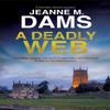 A Deadly Web by Jeanne M. Dams Hardback Book 9781448312221
