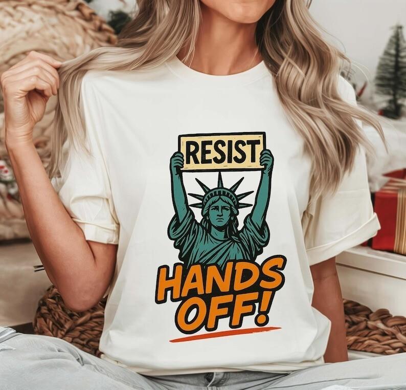 Resist Hands Off Shirt Resist Resistance Statue of Liberty Hands Off Protest Unisex T-Shirt M