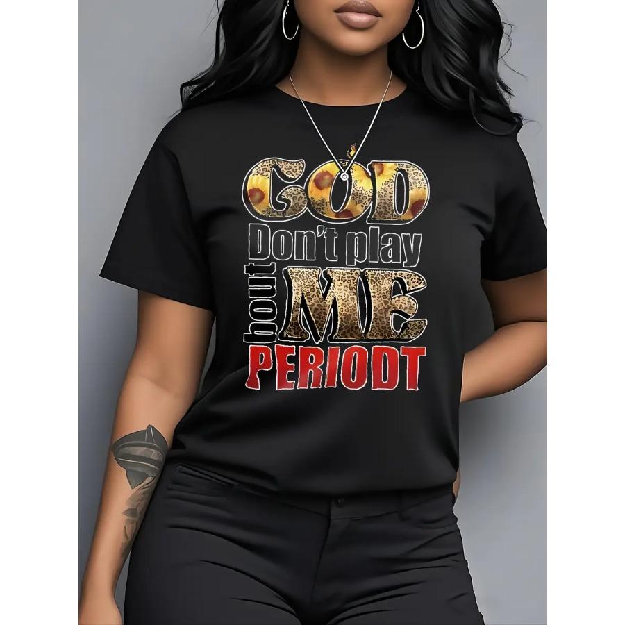 

Women s Printed God Don t Play with ME Graphic Tee - Short Sleeve Crew Neck Casual Top with Bold Lettering Perfect for Summer C S