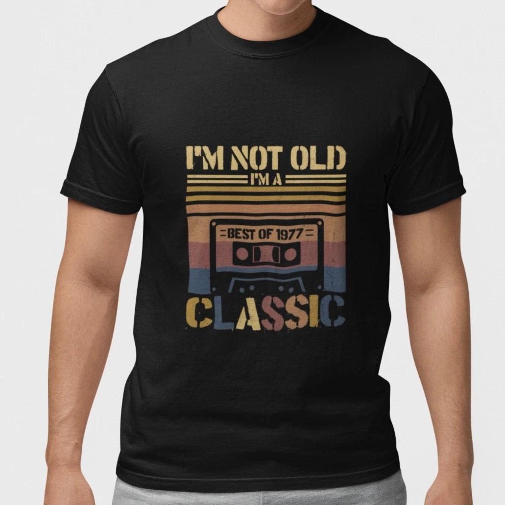 Im Not Old Im A Classic Best Of 1977 T Shirt 48th Birthday Retro Vintage Gift S