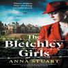The Bletchley Girls by Anna Stuart Paperback Book 9781803147437