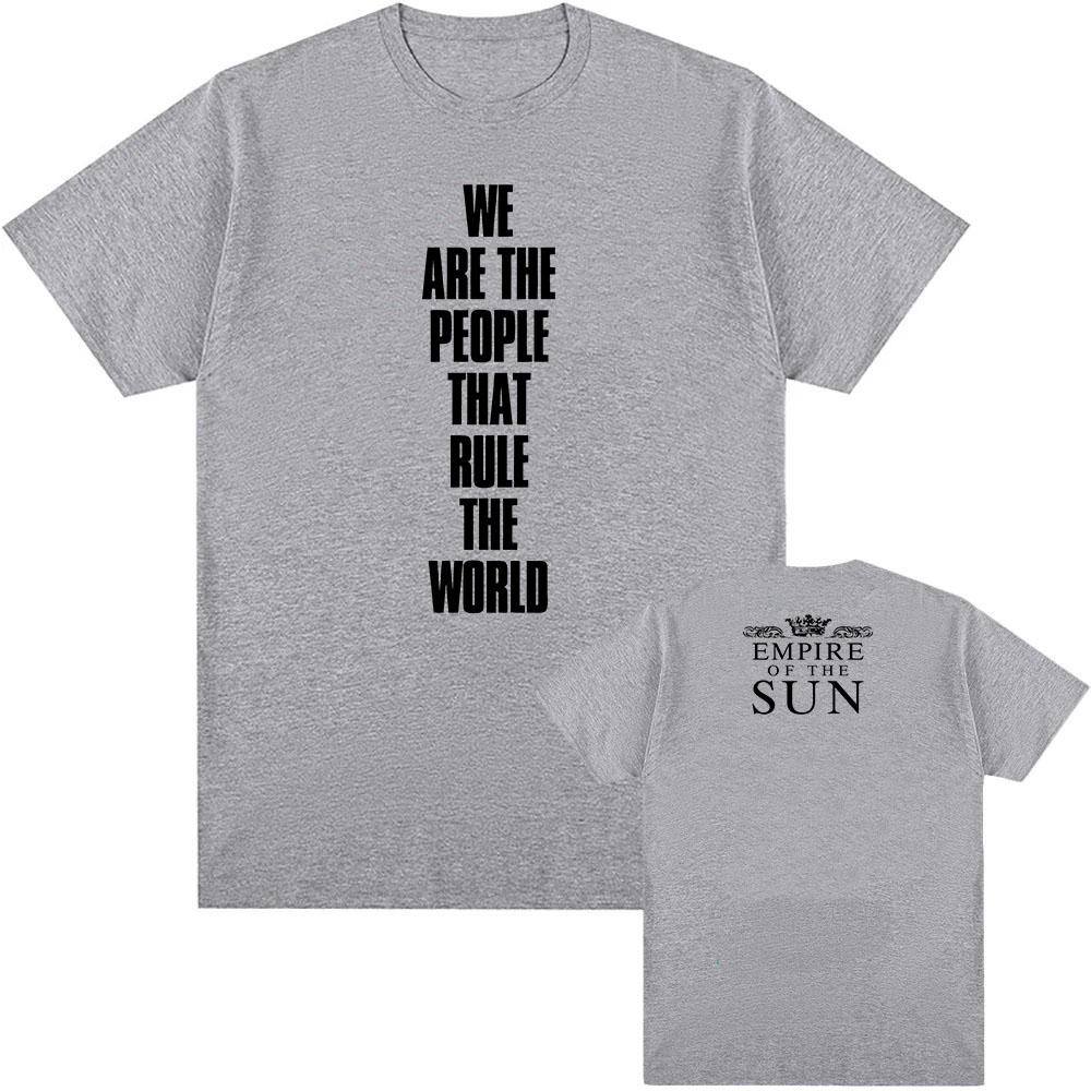 Wir sind das Volk T-Shirt Musikgruppe Empire of The Sun T-Shirts Kurzarm Baumwolle Unisex Streetwear Grafik Kleidung für Männer