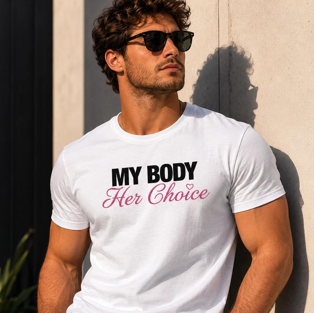 My Body Her Choice T-Shirt Funny Joke White Graphic Gift Unisex Adult Tee M