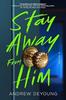 Stay Away from Him by Andrew DeYoung Paperback Book 9781728298139