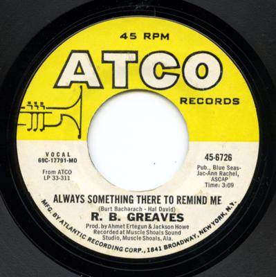 7inch Record R.B. GREAVES - Always Something There To Remind Me 456726 ATCO Records 1969 US Soul/Funk Used