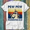 Pew Pew Madafakas Unicorn Joke Horse Homage T Shirt Top Tee 290