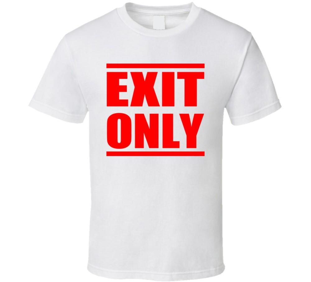 Exit Only Funny Sexual Joke T Shirt Unisex T-Shirt M