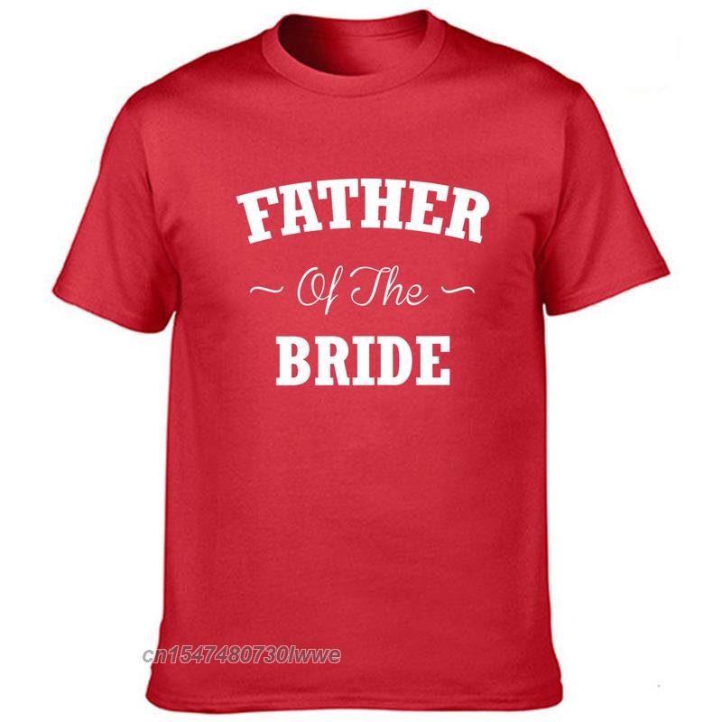 Father Of The Bride Tshirt Unisexs Tees Wedding Party T Shirt For Father Round Neck Harajuku Fashion Tops Clothing S