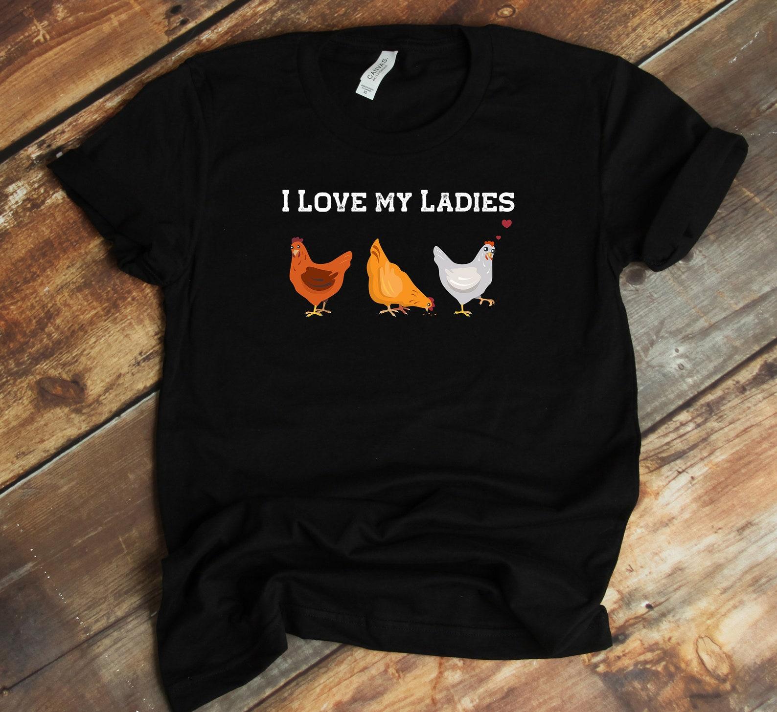 I Love My Ladies T-Shirt - Hens - Chickens - Chicken Farmer - Farm Animal - Farmer Shirt M