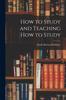 The How To Study and Teaching How To Study Book