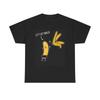 Men's and Women's T-shirts Lets Get Naked Banana