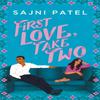 First Love Take Two by Sajni Patel Paperback Book 9781538733363