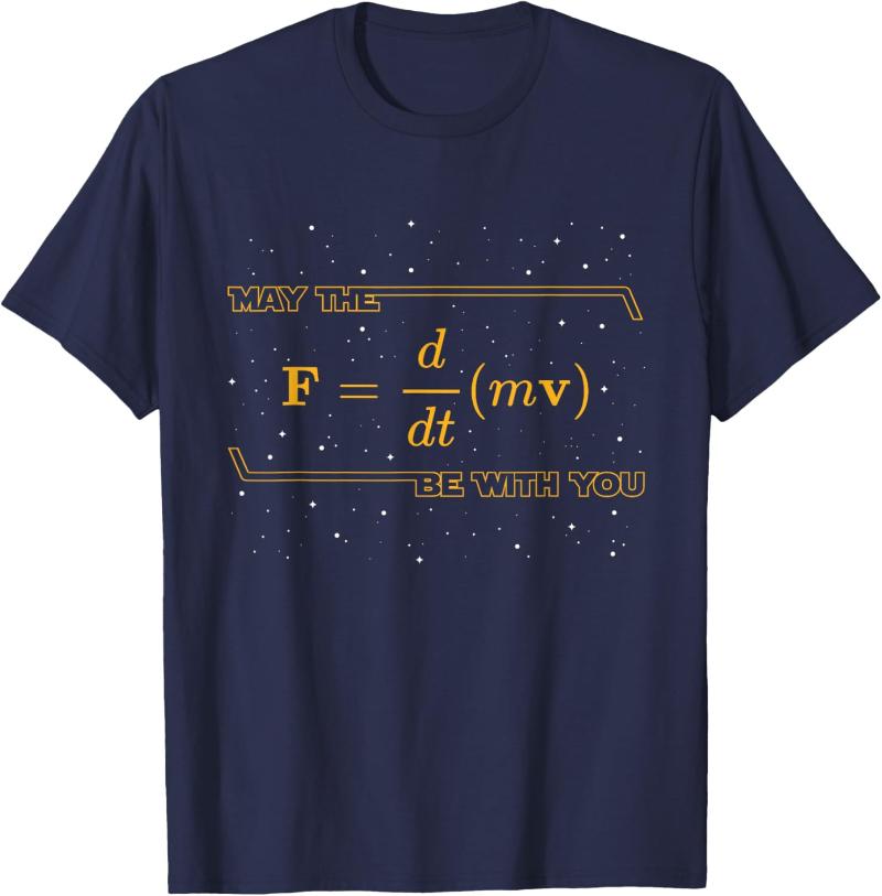 May The F = M(dv/dt) Be with You - Funny Physics Geek T-Shirt New Spring/Summer Arrivals Regular Fit Casual Men Women