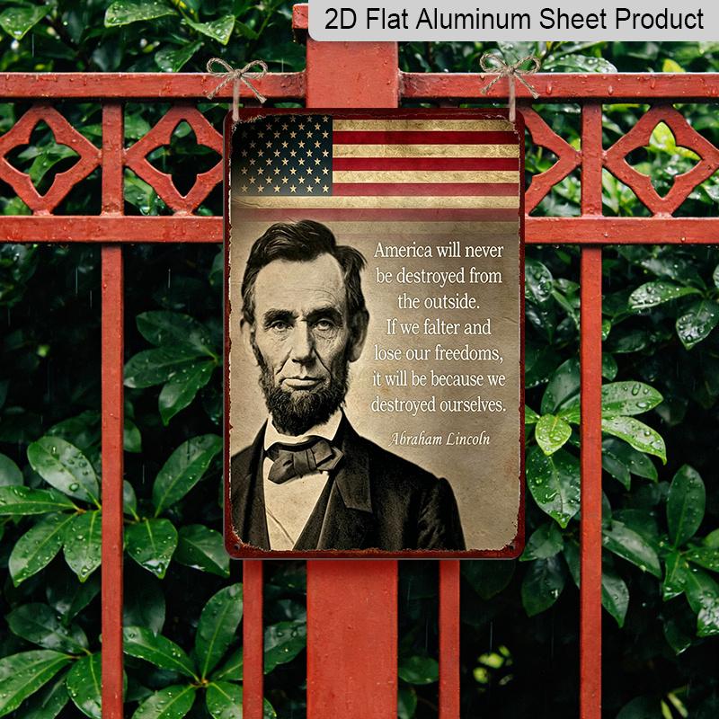 2D Flat Abraham Lincoln Quote with American Flag Metal Sign Durable Aluminum Material 8*12 Inches American History Wall Art Patriotic Home Decor