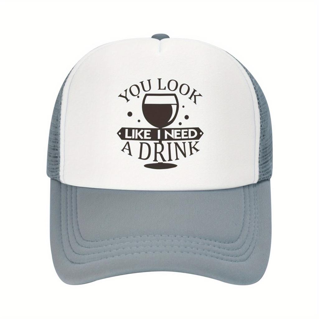 You Look Like I Need A Drink Wine Graphic Trucker Hat Breathable Mesh Baseball Cap Casual Adult