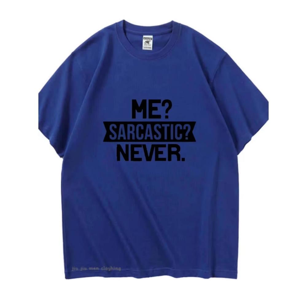 ME?SARCASTIC NEVER Summer Men Women T-Shirt letter Graphic  Crew Collar Short Sleeves Tshirts Fashion Harajuku Oversized Tees