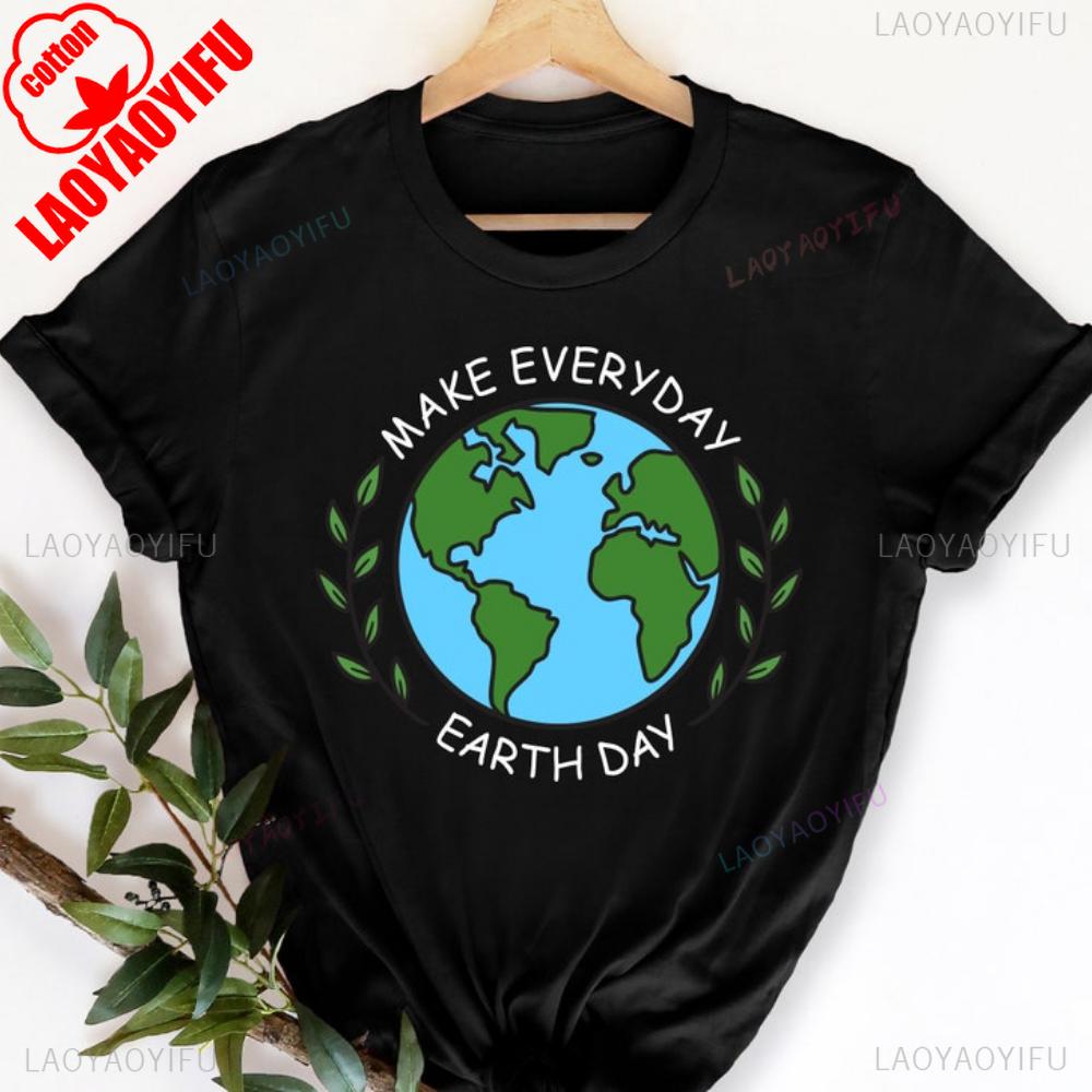 

Make Everyday Earth Day Shirt Earth Day Shirt Save The Earth Shirt Nature Lover Gift Summer Tops Travel Lover Gift 4XL