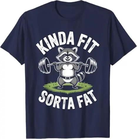 

Kinda Fit Sorta Fat Funny Gym Bear Weightlifting Workout TShirt Y2k Humor Raccoon Weightlifter Fitness Saying Tee Novelty Top 4XL