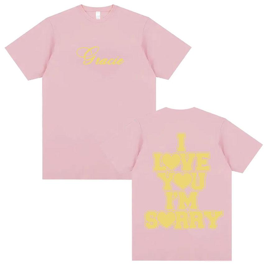 I Love You Im Sorry Gracie Abrams Letters Print Tshirt Men Women Fashion Vintage T Shirt Casual ONeck 100 Cotton Tshirt Tops