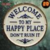 2D Plane Design, 1 Piece - a Rustic Style Welcoming Wooden Sign and Logo, "Welcome to My Happy Place. Don't Spoil This Beauty."