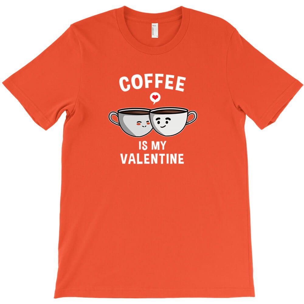 Coffee Is My Valentine Day T Shirt Cheap Tee Shirt Mens Scot Really Funny T Shirts