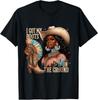 I Got My Boots On the Ground Western Cowgirl Melanin Swag T-Shirt