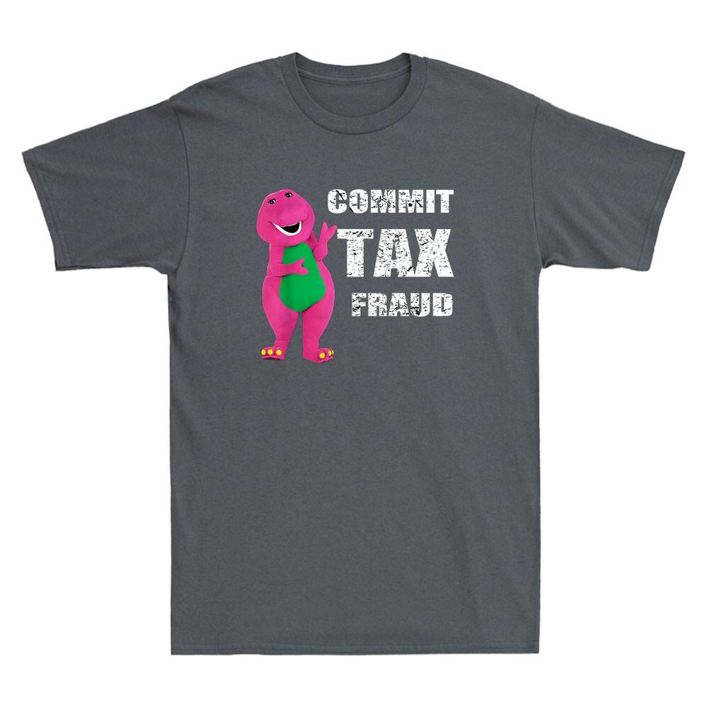Commit Tax Fraud Funny Barney T-Rex Cartoon Vintage Men s Short Sleeve T-Shirt Unisex T-Shirt XXXL