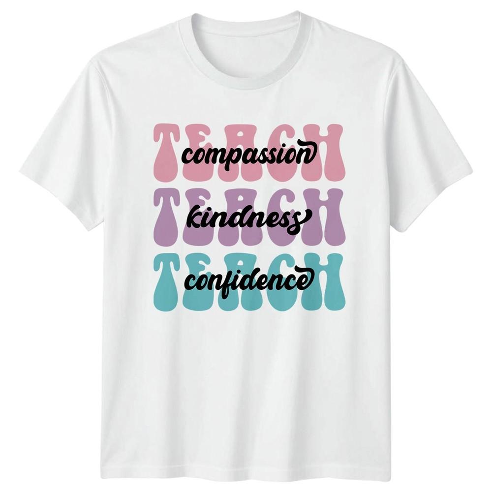 Compassion Kindness Confidence Unisexs TShirt Teacher Appreciation S