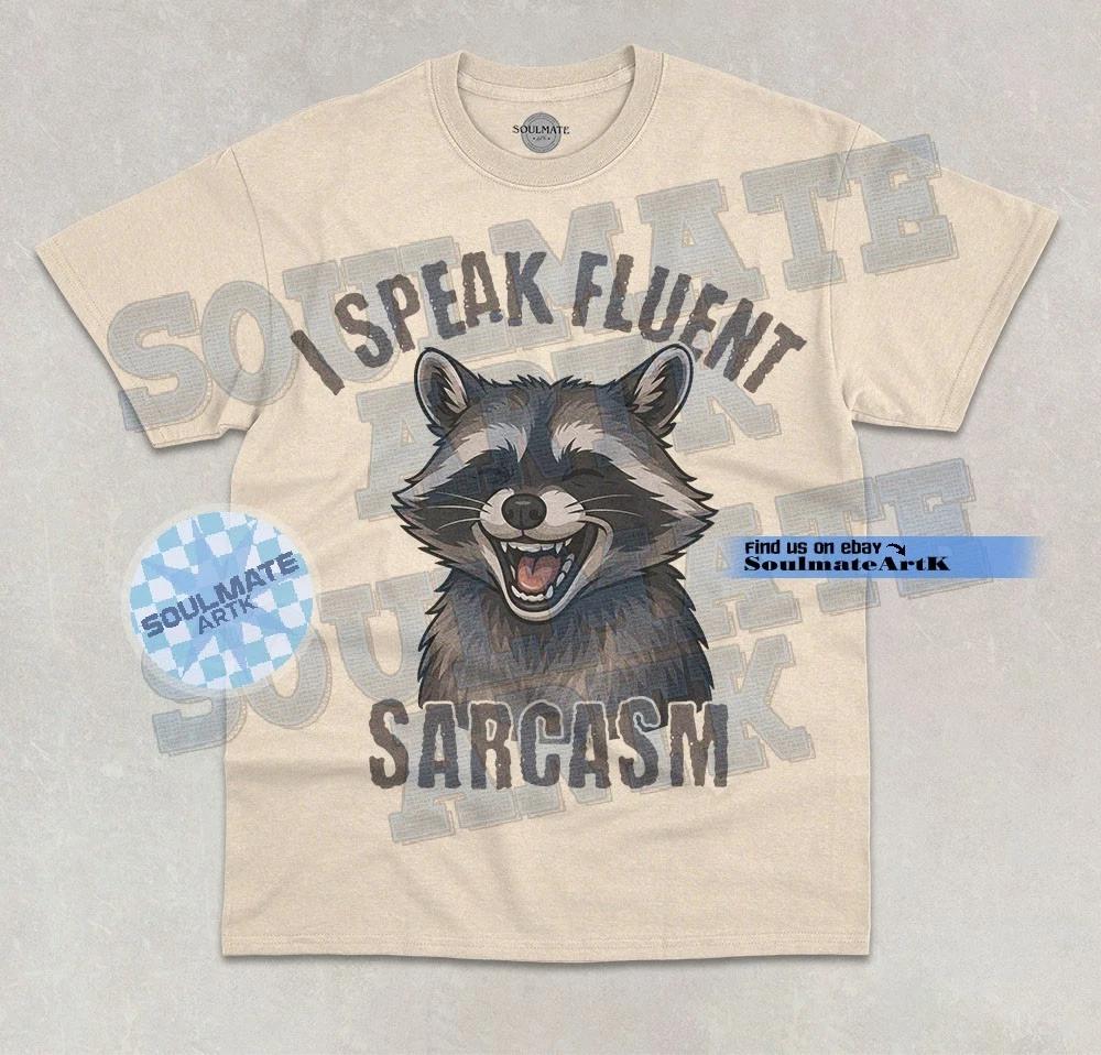 I Speak Fluent Sarcasm T- Shirt Funny Raccoon Animal Lover Graphic Unisex  Shirt M