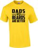 Dads With Beards Are Better T-Shirt