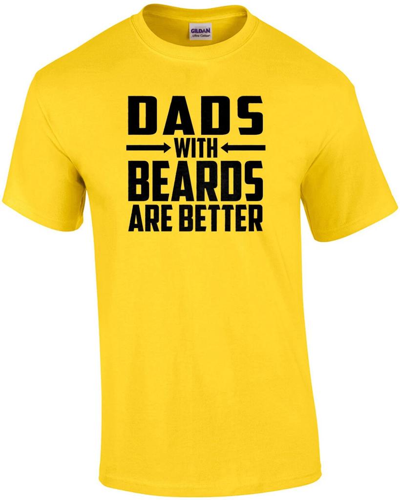 Dads With Beards Are Better T-Shirt