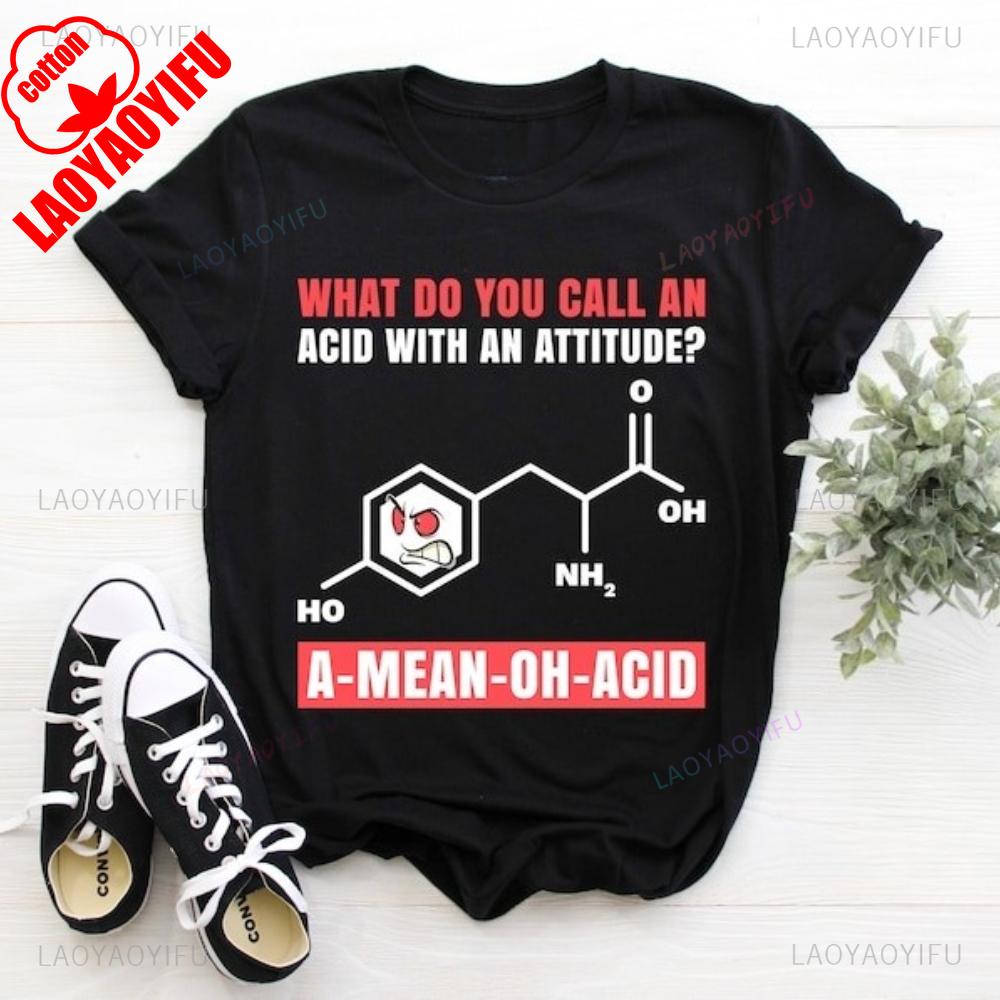 What Do You Call An Acid With An Attitude A Mean Oh Acid TShirt Funny Chemistry Science Students Teachers Gifts Science Major S
