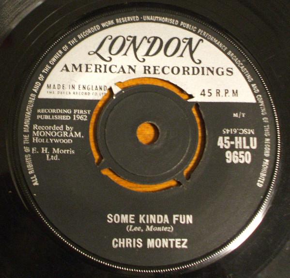 

7inch Record CHRIS MONTEZ Some Kinda Fun 45HLU9650 London Records 1963 UK Rock Used