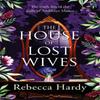 The House of Lost Wives by Rebecca Hardy Paperback Book 9781472293527