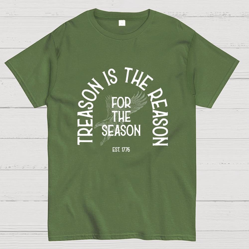 Treason Is the Reason for the Season: American 250th Anniversary Funny Cotton Casual Cool Loose T-Shirt