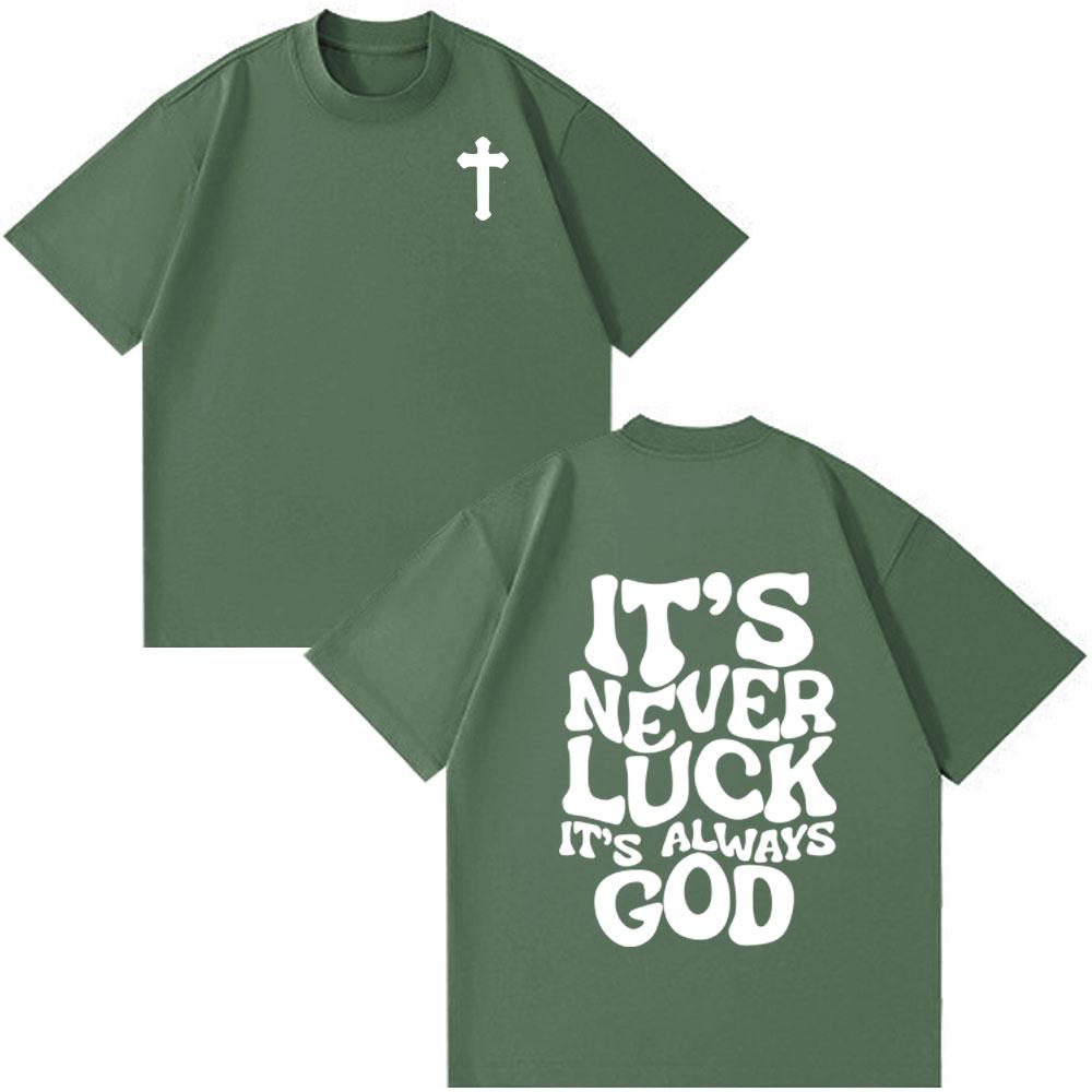 

Christian Jesus It s Never Luck It s Always God Bible Verse Vintage T-shirts Unisex s Women Fashion Clothes Casual Oversized TShirt 4XL