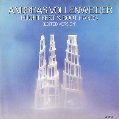 7inch Record ANDREAS VOLLENWEIDER - Flight Feet & Root Hands (Edited Ve A5018 CBS 1984 UK Dance & Electronica Used