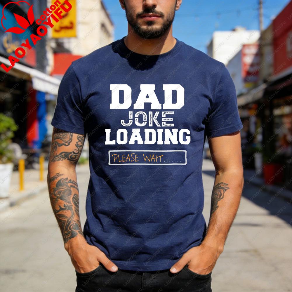 Dad Joke Loading Men TShirt Cotton Summer Short Sleeve Shirt for Fathers Day Gift Humor Tee Unisex Casual Fashion Top