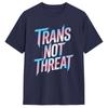Trans Not Threat T Shirt Summer Pure Cotton T Shirts For Unisex Harajuku Printed Tshirt Short Sleeve Street Style Tees