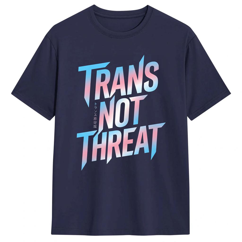 Trans Not Threat T Shirt Summer Pure Cotton T Shirts For Unisex Harajuku Printed Tshirt Short Sleeve Street Style Tees