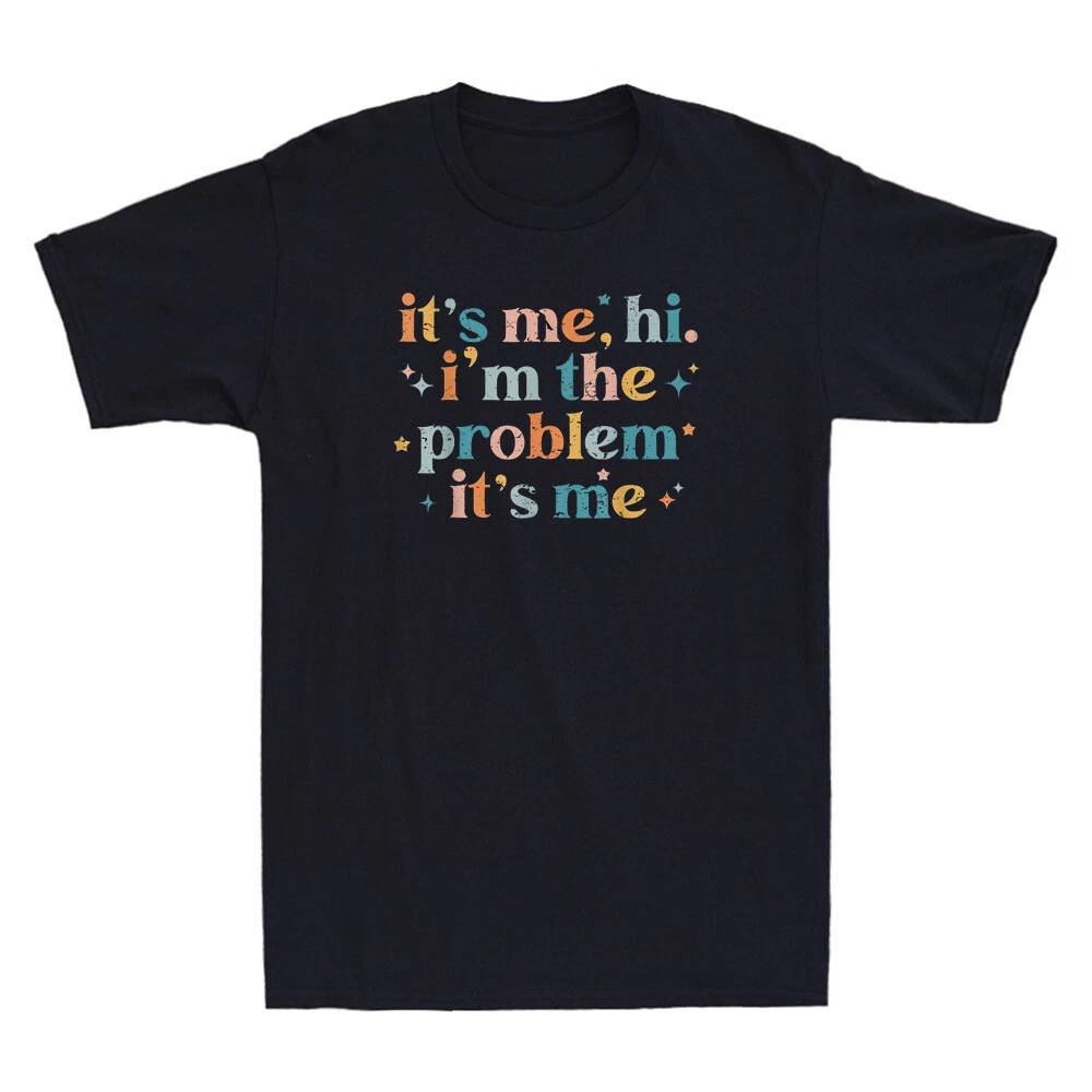 It's Me Hi I'm The Problem It's Me Funny Gift Vintage Men's Short Sleeve T-Shirt