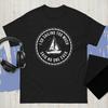 Funny Sailing Shirt, Sailing Gift, Sailing T-Shirt, Sailor Gift