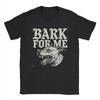 Bark for Me Fierce Dog T Shirt Summer Pure Cotton TShirts For Unisex Harajuku Casual Tee Shirt Short Sleeve Y2K Retro Tees